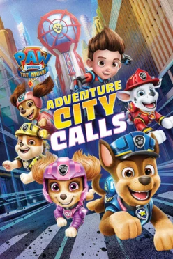 Cover zu PAW PATROL - DER KINOFILM ABENTEUERSTADT RUFT