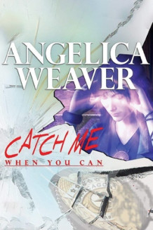 Cover zu Angelica Weaver - Catch Me When You Can