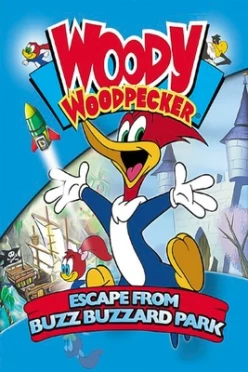 Cover zu WOODY WOODPECKER - DIE FLUCHT AUS BUZZ BUZZARD'S PARK