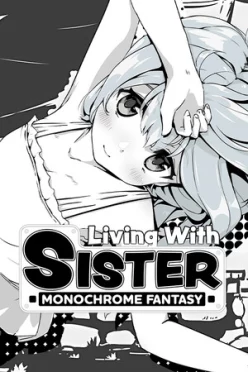Cover zu LIVING WITH SISTER - MONOCHROME FANTASY