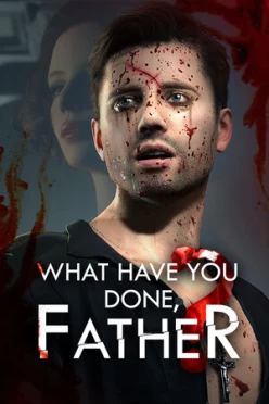 Cover zu WHAT HAVE YOU DONE, FATHER?