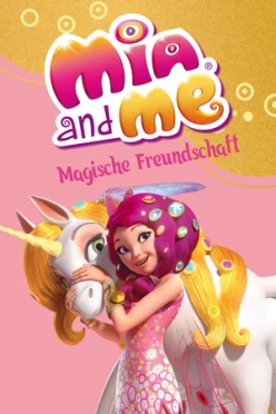 Cover zu MIA AND ME - MAGISCHE FREUNDSCHAFT